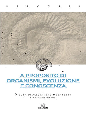 cover image of A proposito di organismi, evoluzione e conoscenza